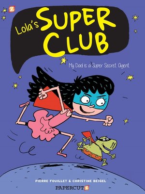cover image of Lola's Super Club: My Dad is a Super Secret Agent